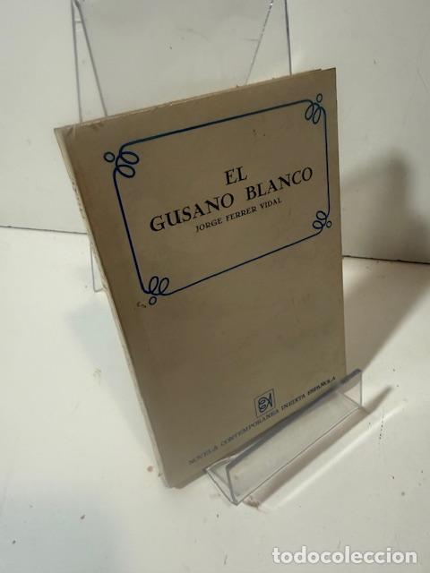 Libros: EL GUSANO BLANCO JORGE FERRER VIDAL - Foto 1