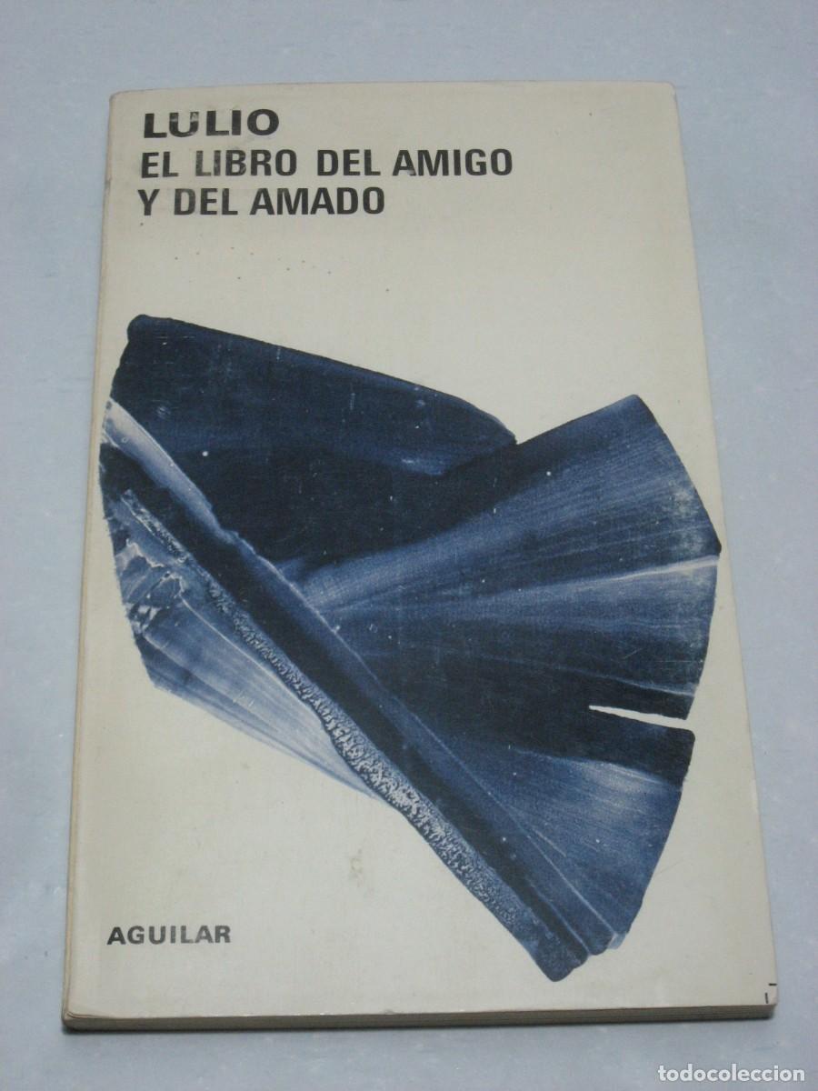 Libros: EL LIBRO DEL AMIGO Y DEL AMADO - Lulio, Raimundo - Foto 1