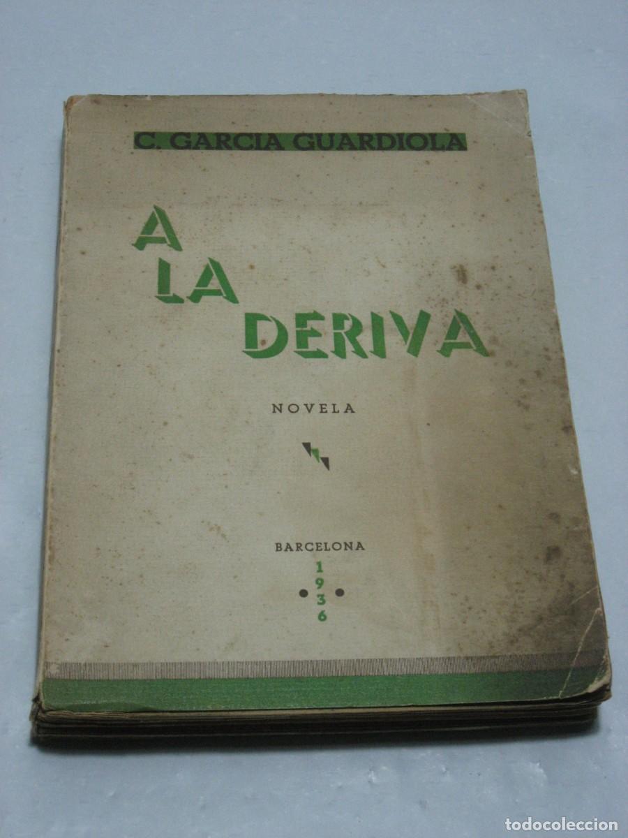 Libri di seconda mano: A LA DERIVA Novela - C. Garc&iacute;a Guardiola