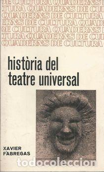 Libros: HIST&Ograve;RIA DEL TEATRE UNIVERSAL - F&Agrave;BREGAS, XAVIER
