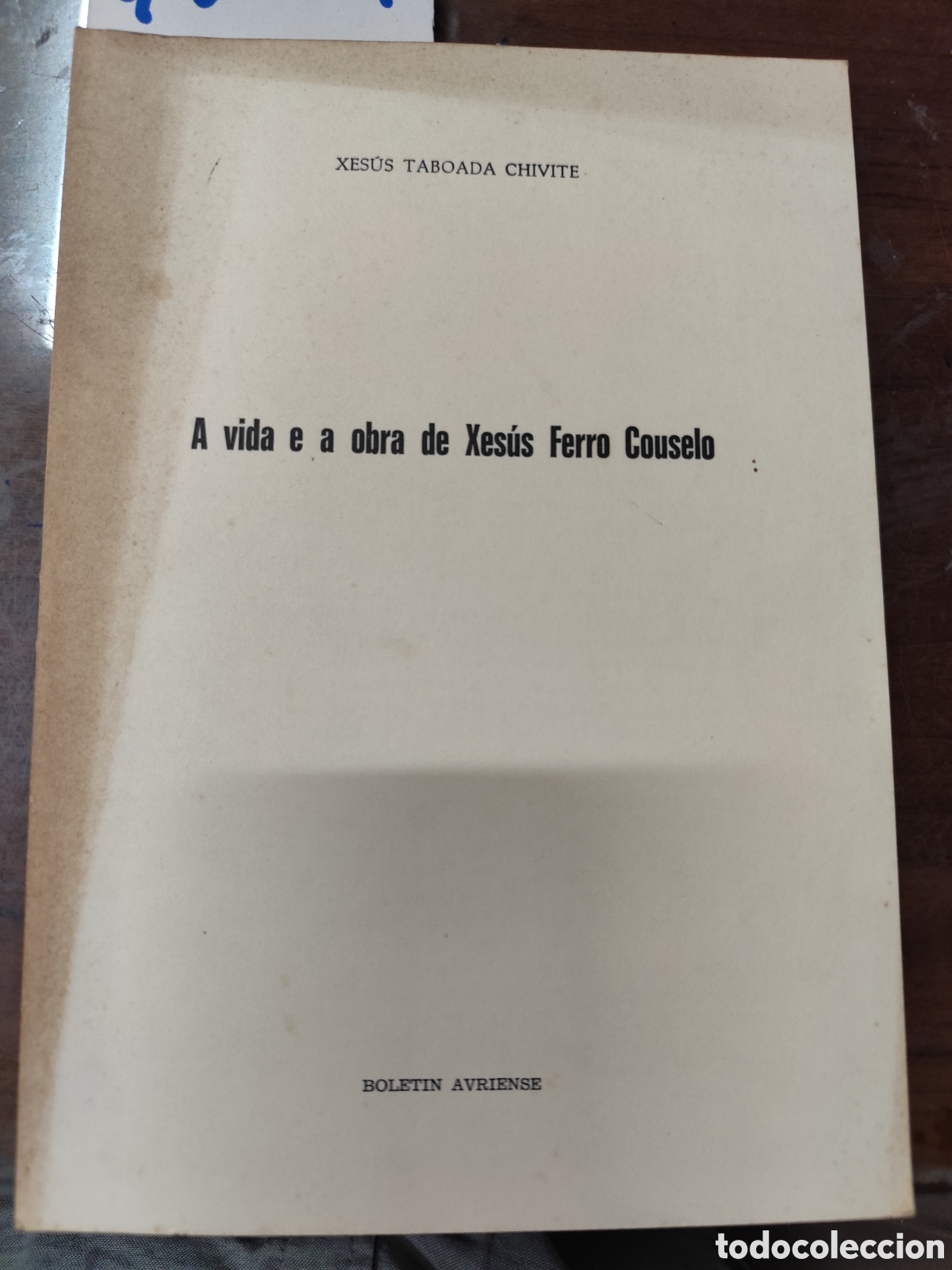 Libros: A VIDA E A OBRA DE XESUS FERRO COUSELO. Dedicatoria autografa del autor. A&ntilde;o 1975 - TABOADA CHIVITE,