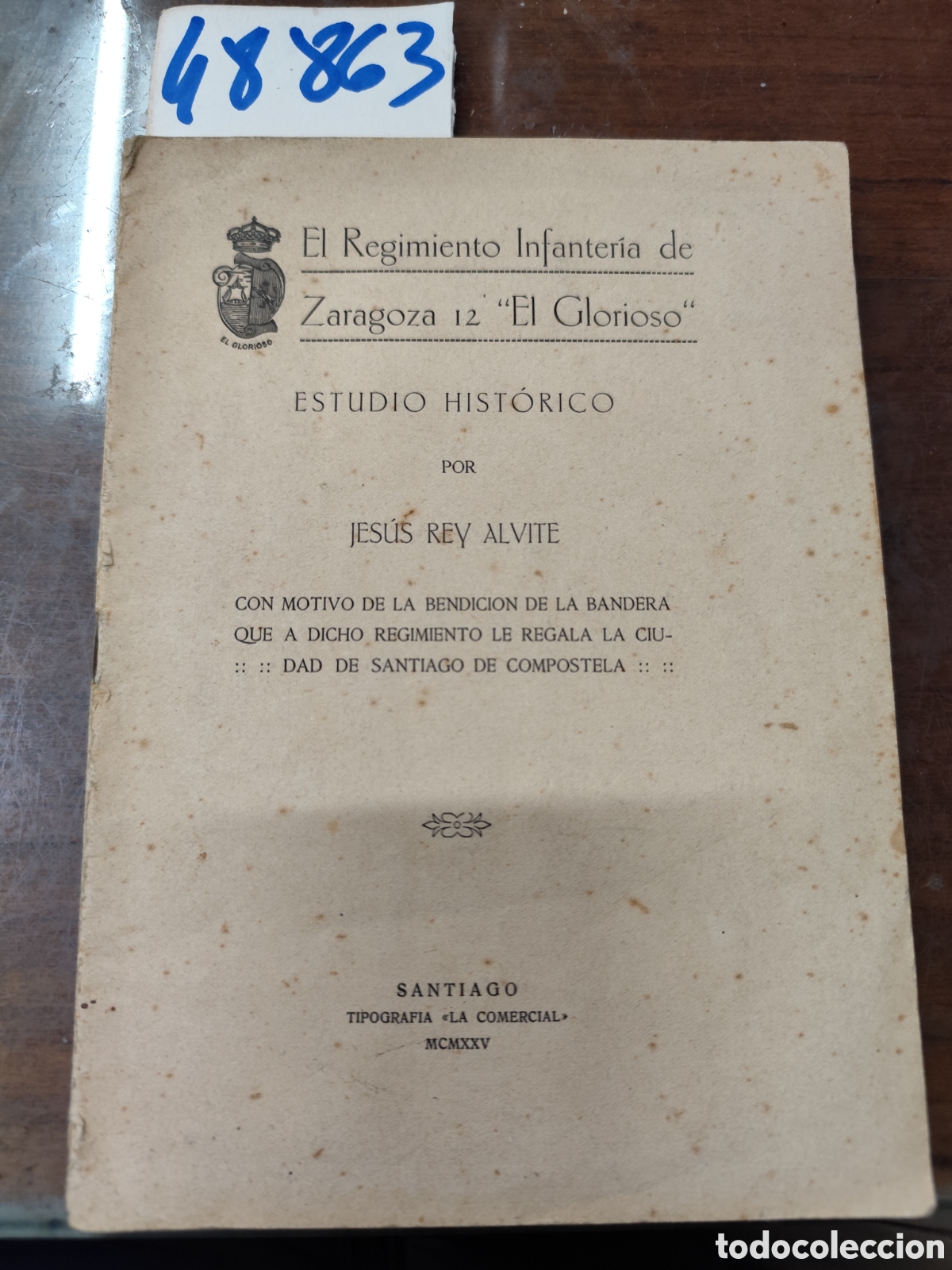 Libros: EL REGIMIENTO INFANTERIA DE ZARAGOZA 12 EL GLORIOSO. Estudio Hist&oacute;rico. A&ntilde;o 1925 - REY ALVITE,Jes&uacute;s