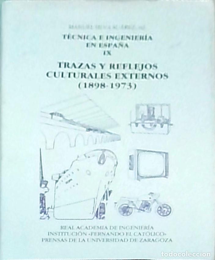 Libros: Trazas y reflejo culturales externos (1898-1973). T&eacute;cnica e Ingenier&iacute;a en Espa&ntilde;a. Tomo IX - SILVA SU