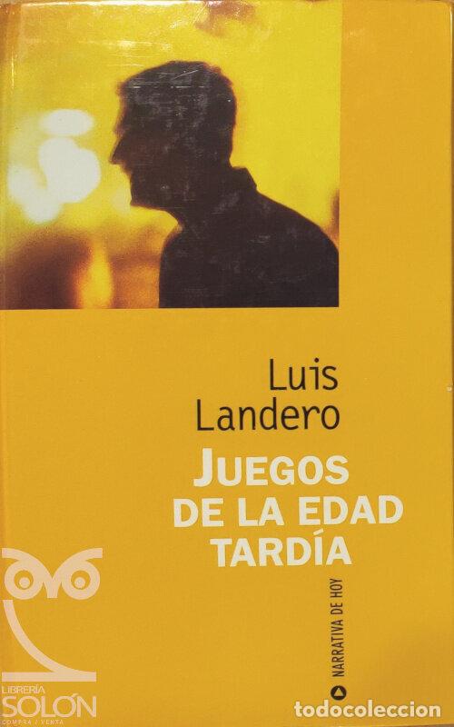 Libros: Juegos de la edad tard&iacute;a - Luis Landero - Foto 1