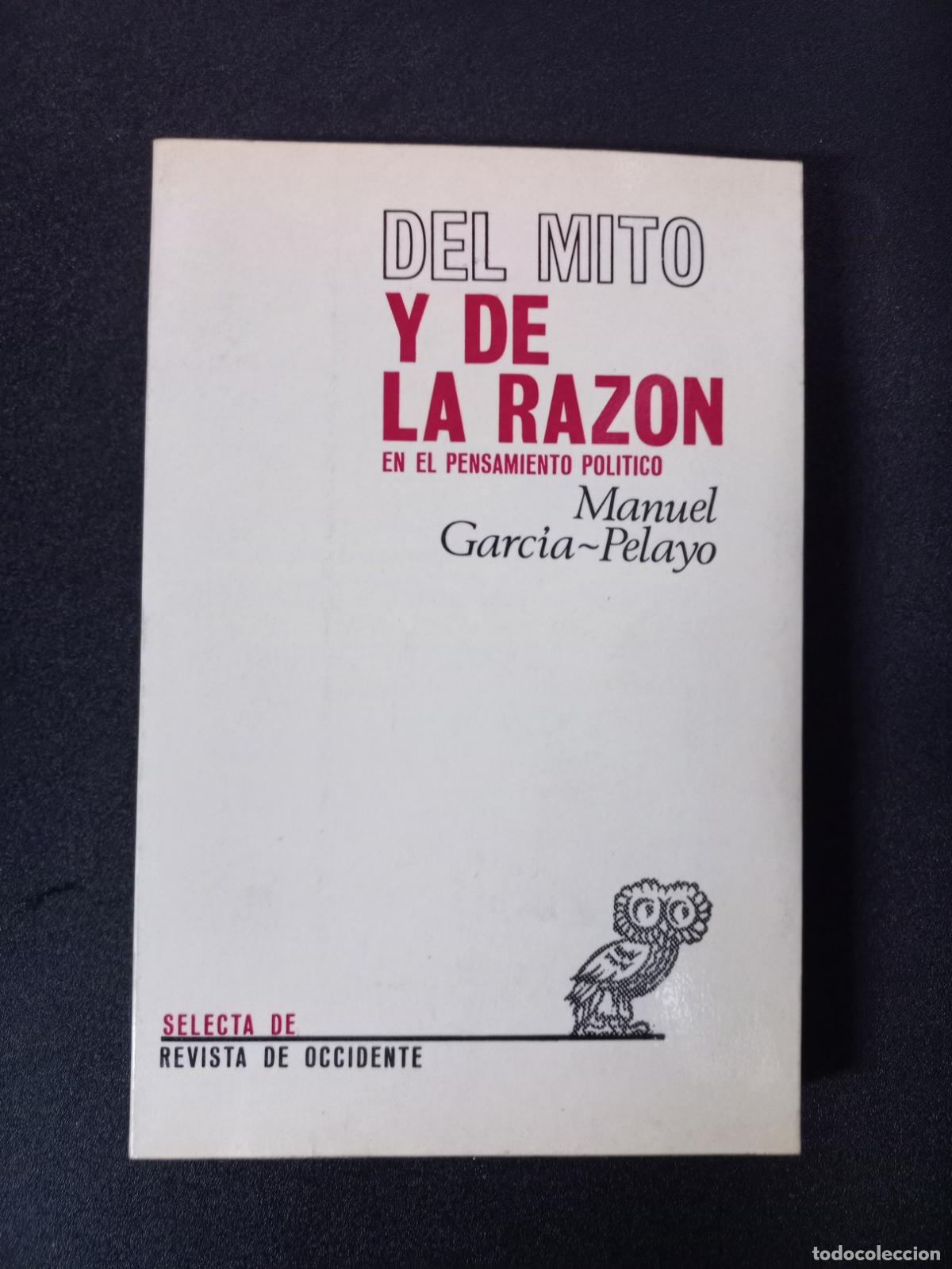 Libri di seconda mano: Manuel Garc&iacute;a-Pelayo - Del mito y de la razon en la historia del pensamiento politico