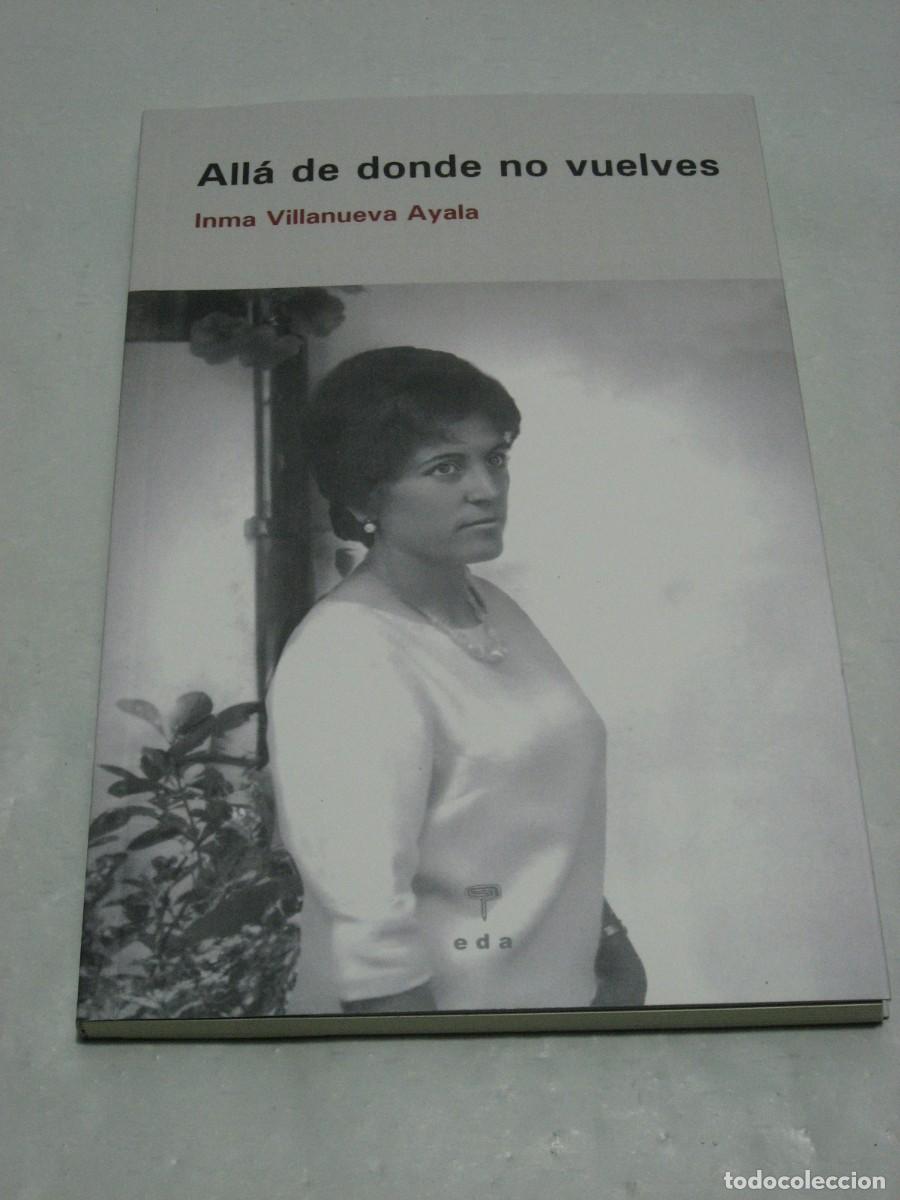 Libros: ALL&Aacute; DE DONDE NO VUELVES - Inma Villanueva Ayala