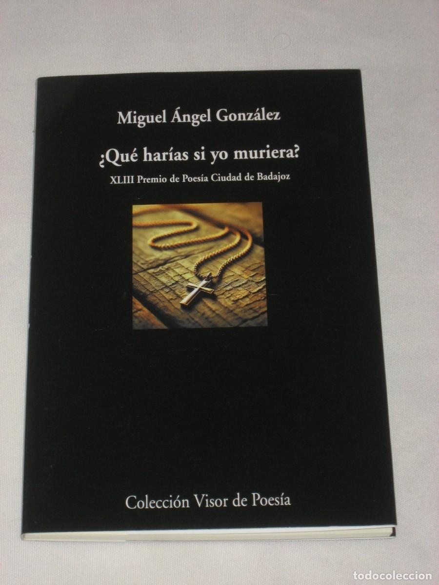 Libros: &iquest;QU&Eacute; HAR&Iacute;AS SI YO MURIERA? - Miguel &Aacute;ngel Gonz&aacute;lez - Foto 1