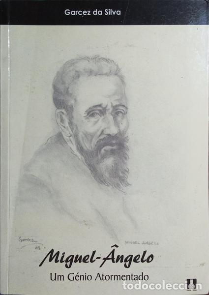 books: SILVA. (Garcez da) - MIGUEL-&Acirc;NGELO, UM G&Eacute;NIO ATORMENTADO.