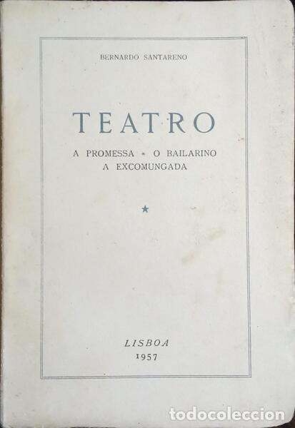 Libri di seconda mano: SANTARENO. (Bernardo) - TEATRO: A PROMESSA, O BAILARINO, A EXCOMUNGADA.