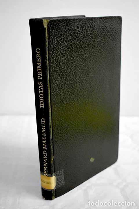 Libros: Idiotas primero: Malamud, Bernard.- Malamud, Bernard