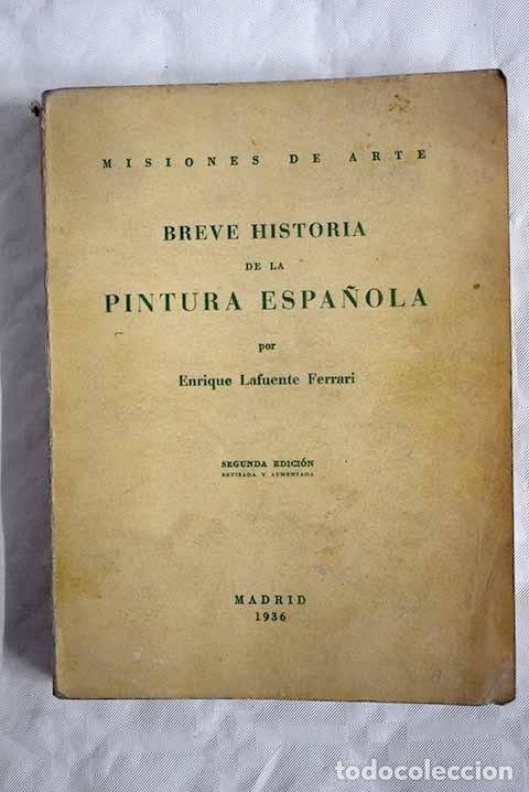 Libros: Breve Historia de la Pintura Espa&ntilde;ola.- Lafuente Ferrari, Enrique