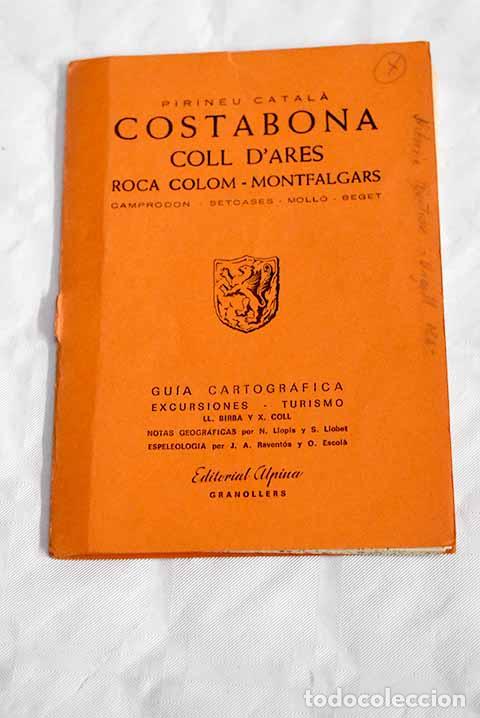 Libri di seconda mano: Costabona, Coll d Ares, Roca Colom, Puig Sistra, Montfalgars : mapa topogr&aacute;fico-excursionista