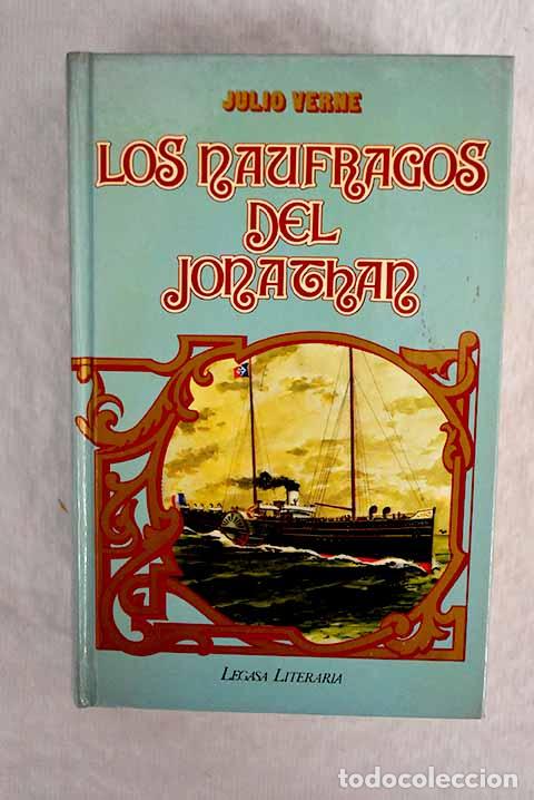Libros: Los naufragos del Jonathan .- Verne, Julio