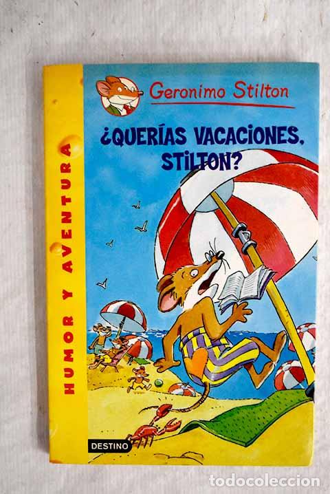 Libros: &iquest;Quer&iacute;as vacaciones, Stilton?.- Stilton, Geronimo - Foto 1