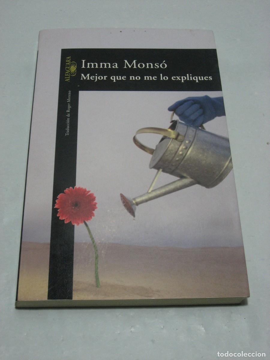 Libros: MEJOR QUE NO ME LO EXPLIQUES - Imma Mons&oacute; - Foto 1