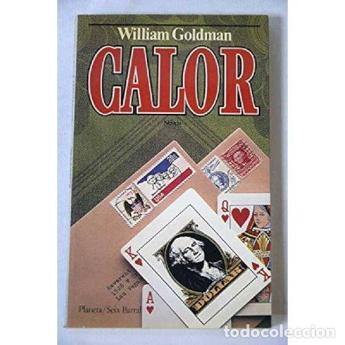 Libros: Calor - William Goldman - Editorial Seix-barral - 1987 - Foto 1