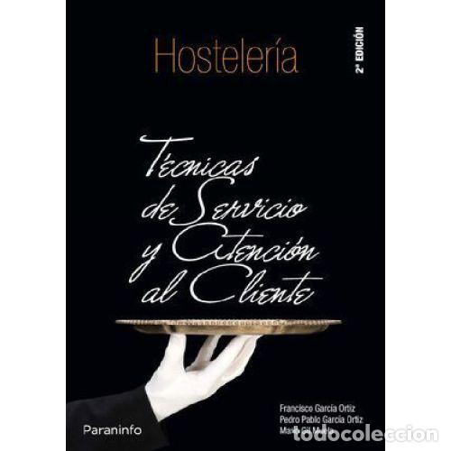Livros em segunda m&atilde;o: T&Eacute;CNICAS DE SERVICIO Y ATENCI&Oacute;N AL CLIENTE. 2&ordm; EDICION - FRANCISCO GARC&Iacute;A ORTIZ, PEDRO PABLO GARC&Iacute;A