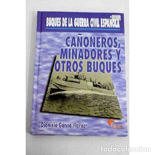 Libri di seconda mano: Ca&ntilde;oneros Minadores y Otros Buques - Garcia. D. - Almena Ediciones - 2003, 1&ordf; ed. - Colecci&oacute;n Almena