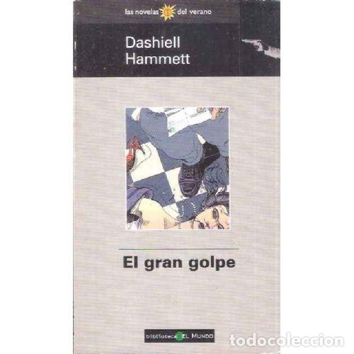 Libros: EL GRAN GOLPE - DASHIELL HAMMETT - Sin Especificar - Foto 1