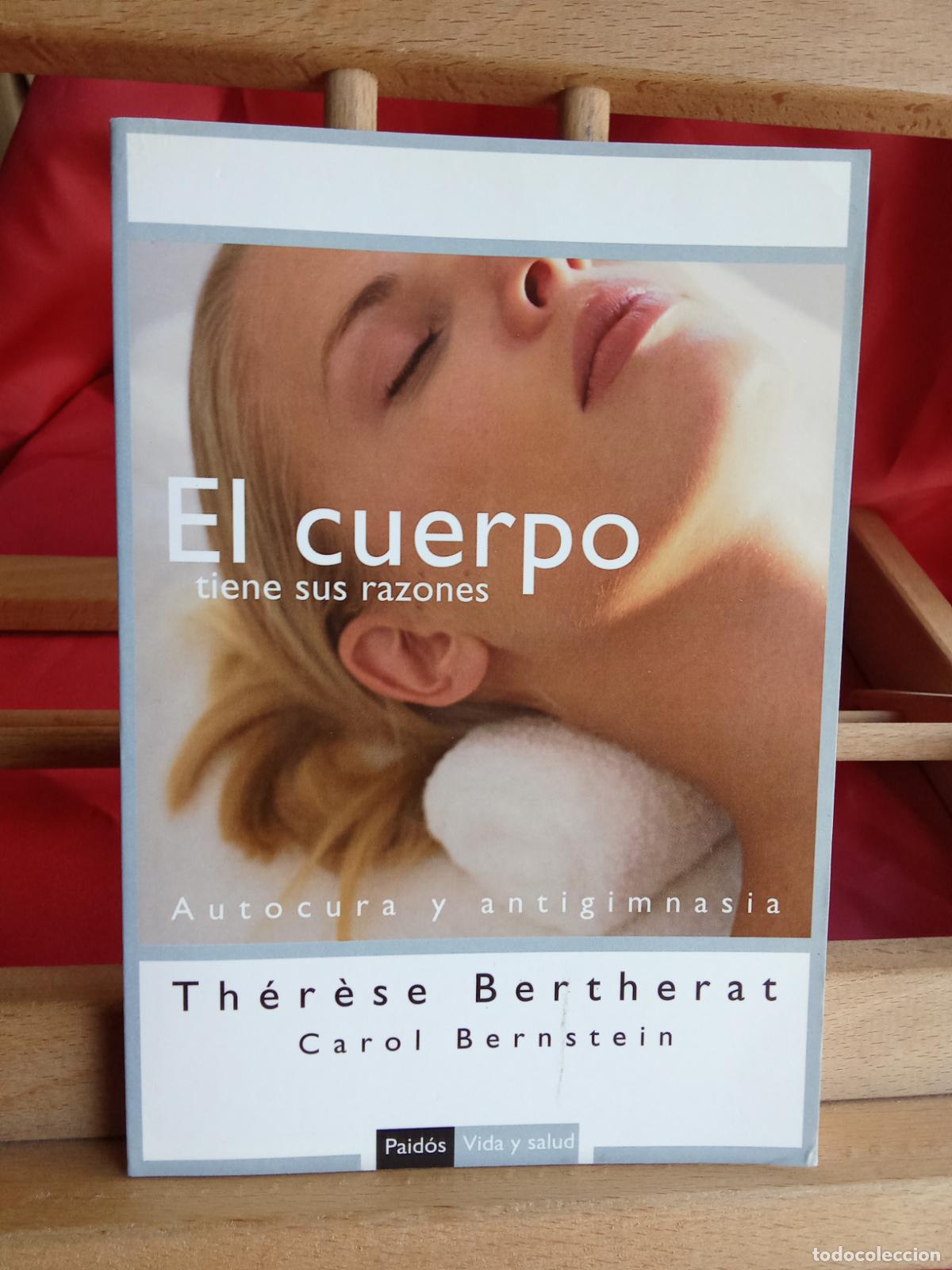 B&uuml;cher: El cuerpo tiene sus razones. Th&eacute;r&egrave;se Bertherat y Carol Bernstein L.3858-760