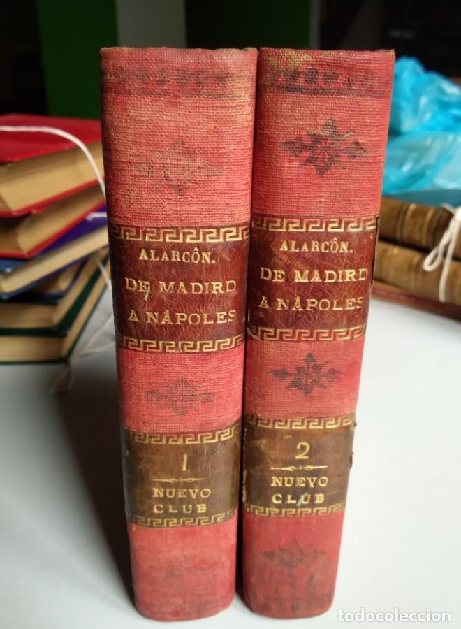Libros: DE MADRID A NAPOLES. ALARC&Oacute;N. 2 VOLUMENES. 1911 - - Foto 1