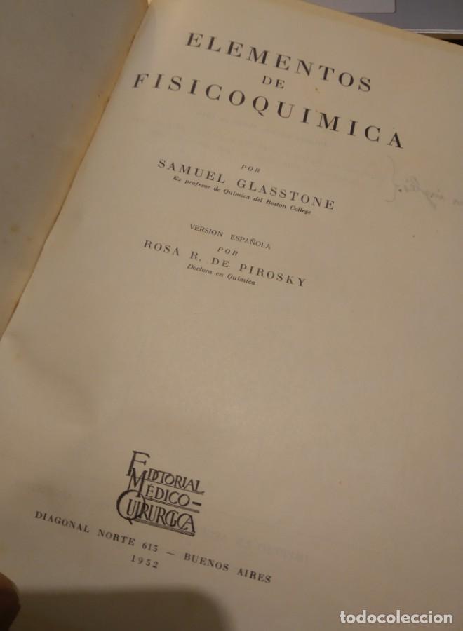 Libros: ELEMENTOS DE FISICOQU&Iacute;MICA. SAMUEL GLASSTONE. 1946. - - Foto 3