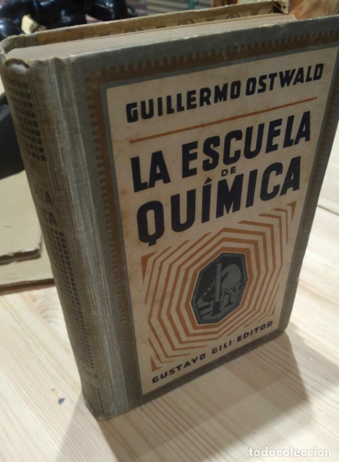 Libros: LA ESCUELA DE QUIMICA. GUILLERMO OSTWALD - - Foto 1