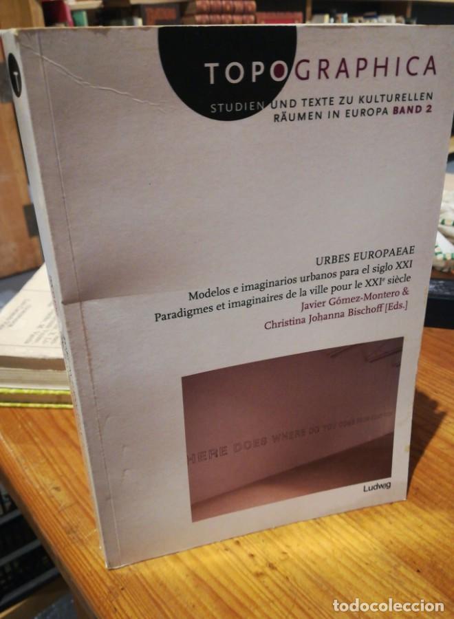 Libri di seconda mano: TOPOGRAPHICA. URBES EUROPAEAE. GOMEZ MONTERO. BISCHOFF -