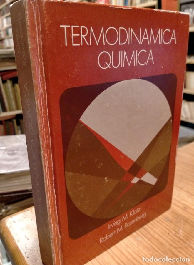 Libros: Termodinamica quimica. Klotz. Rosenberg - - Foto 1