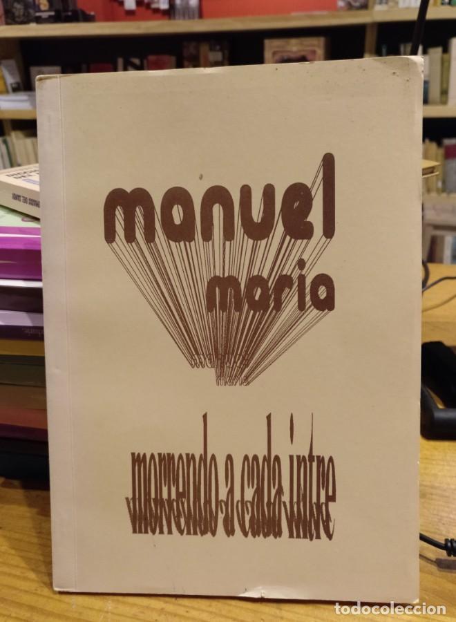 Libros: Manuel Mar&iacute;a, Morrendo a cada intre - - Foto 1