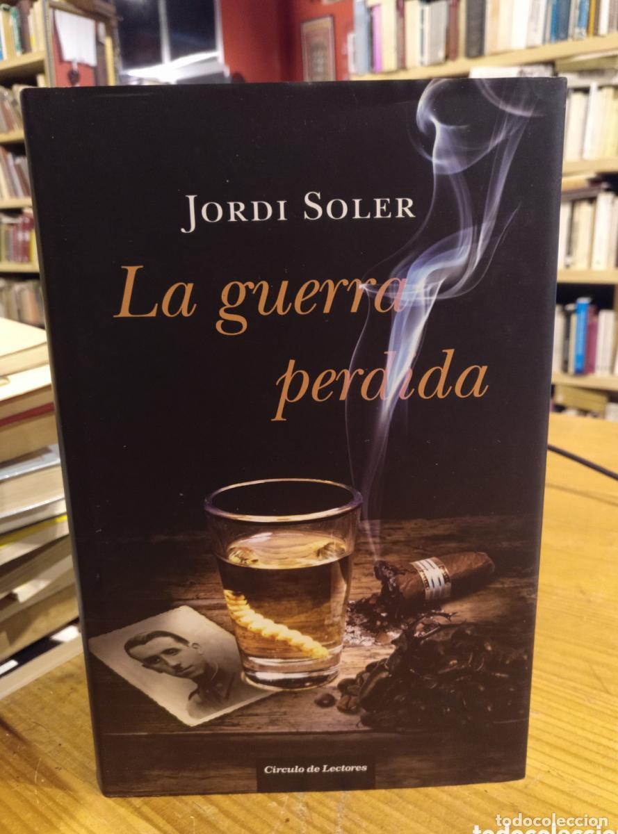 Libros: Jordi Soler, La guerra perdida - - Foto 1