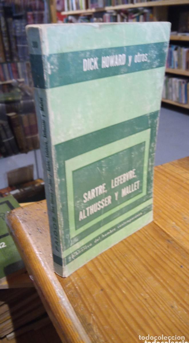 Libros: SARTRE, LEFEBVRE, ALTHUSSER Y MALLET. DICK HOWARD - - Foto 1