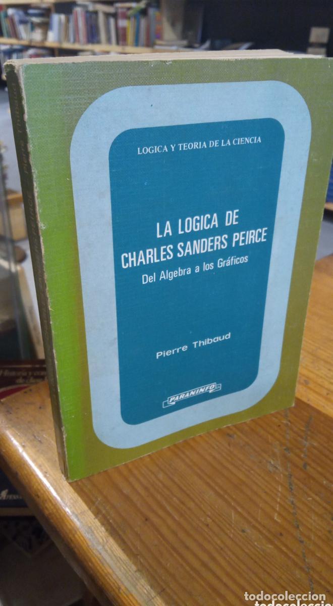 Libros: LA LOGICA DE CHARLES SANDERS PEIRCE. THIBAUD - - Foto 1