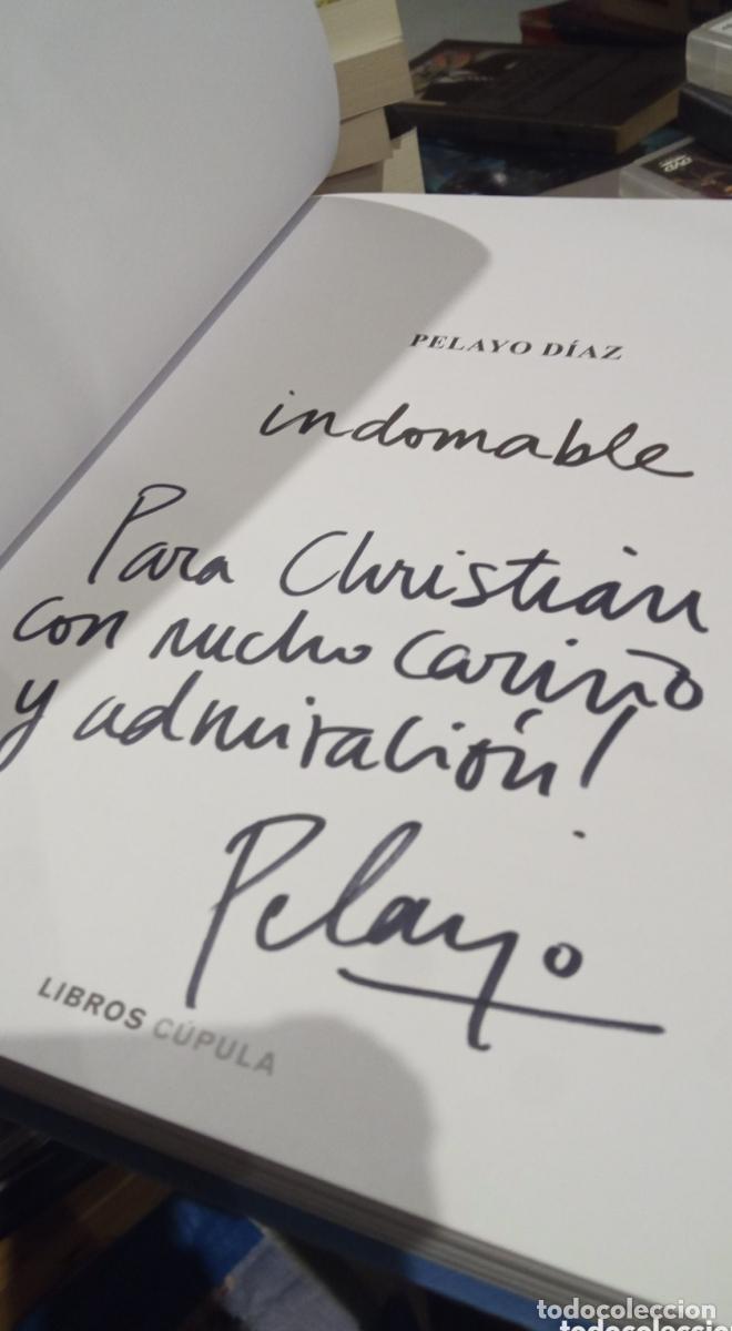 Libros: INDOMABLE. PELAYO DIAZ. FIRMADO - - Foto 2