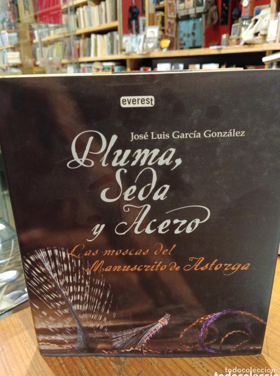 Libros: Jos&eacute; Luis Garc&iacute;a. Pluma, seda y acero - - Foto 1