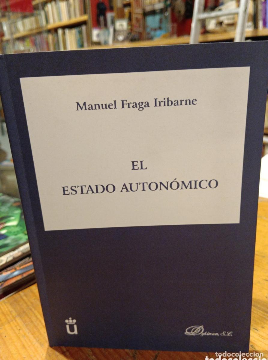 Libros: Manuel Fraga, El Estado Auton&oacute;mico, firmado - - Foto 1