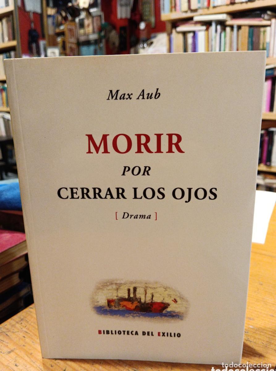 Libros: Max Aub, Morir por cerrar los ojos - - Foto 1