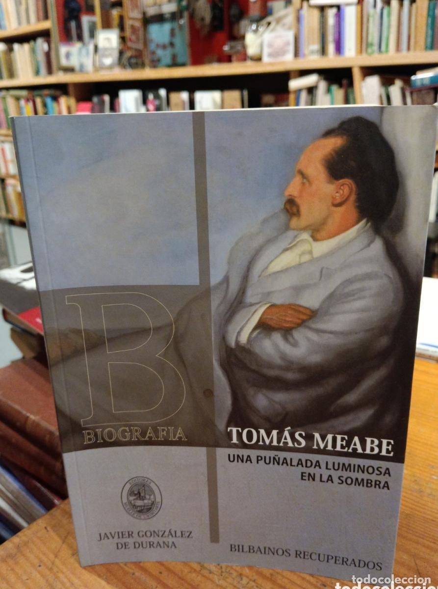 Libros: Tom&aacute;s Meabe Una pu&ntilde;alada luminosa en la sombra - - Foto 1
