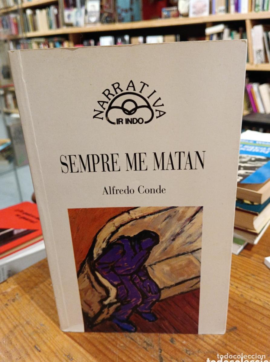 Libros: Alfredo Conde, Sempre me matan - - Foto 1