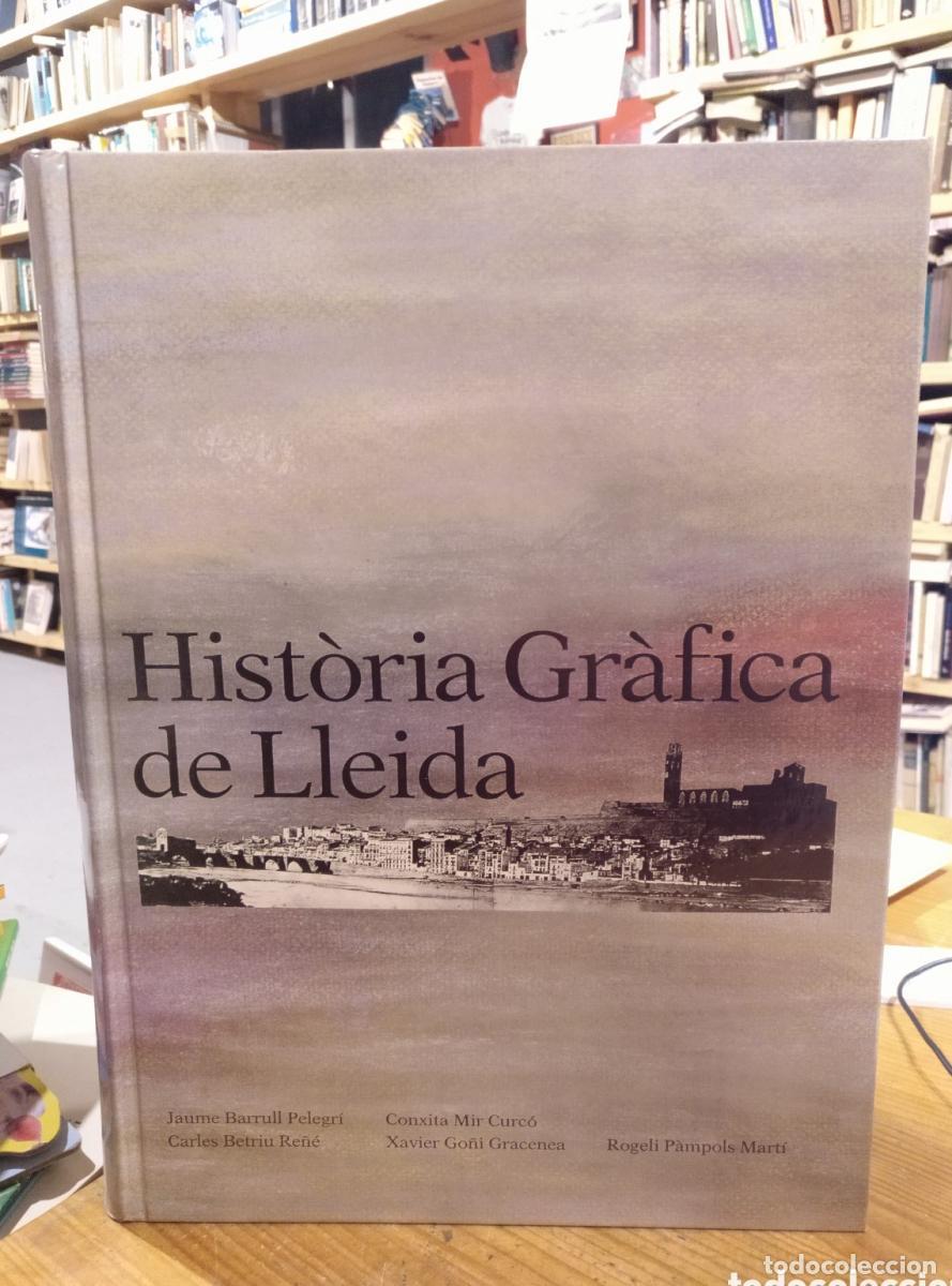 Libros: Historia Gr&aacute;fica de Lleida - - Foto 1