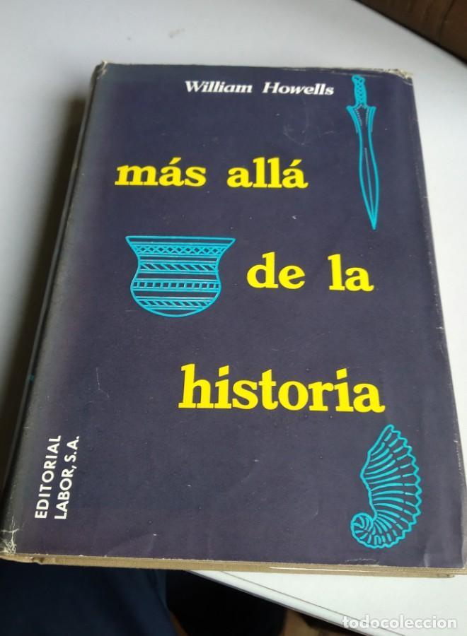 Libros: MAS ALL&Aacute; DE LA HISTORIA. WILLIAM HOWELLS - - Foto 3