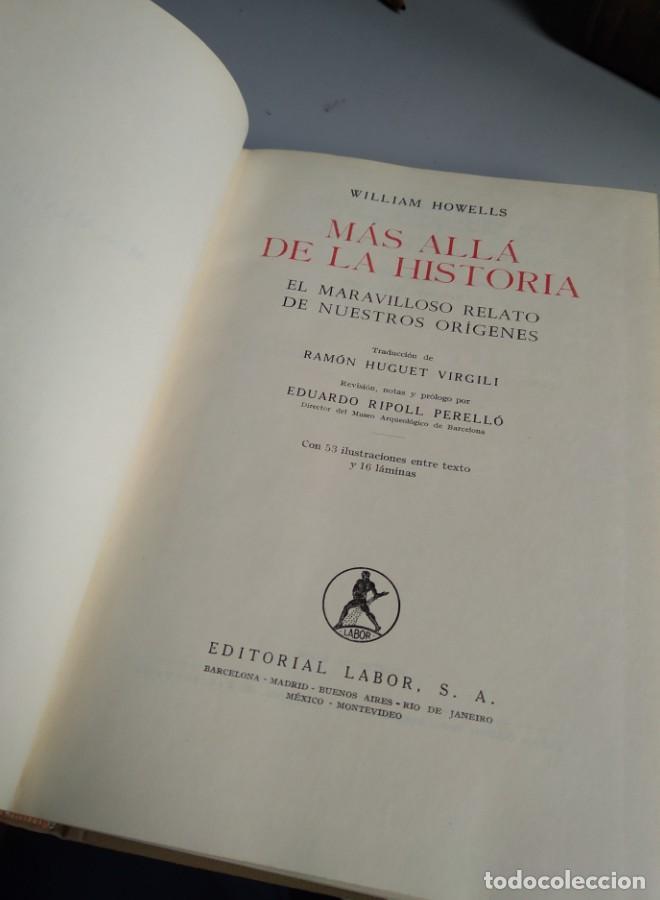 Libros: MAS ALL&Aacute; DE LA HISTORIA. WILLIAM HOWELLS - - Foto 5
