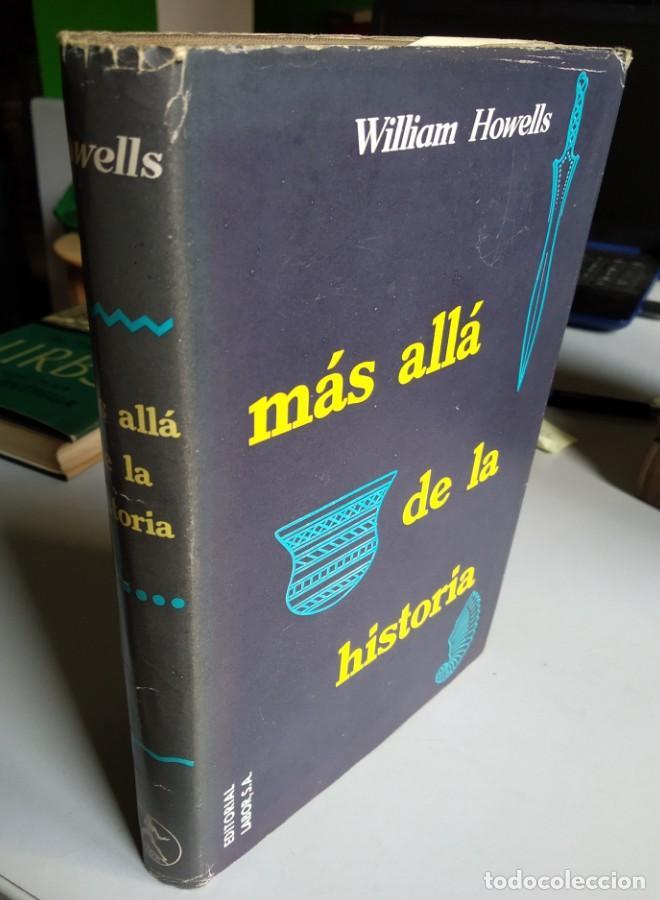 Libros: MAS ALL&Aacute; DE LA HISTORIA. WILLIAM HOWELLS - - Foto 1