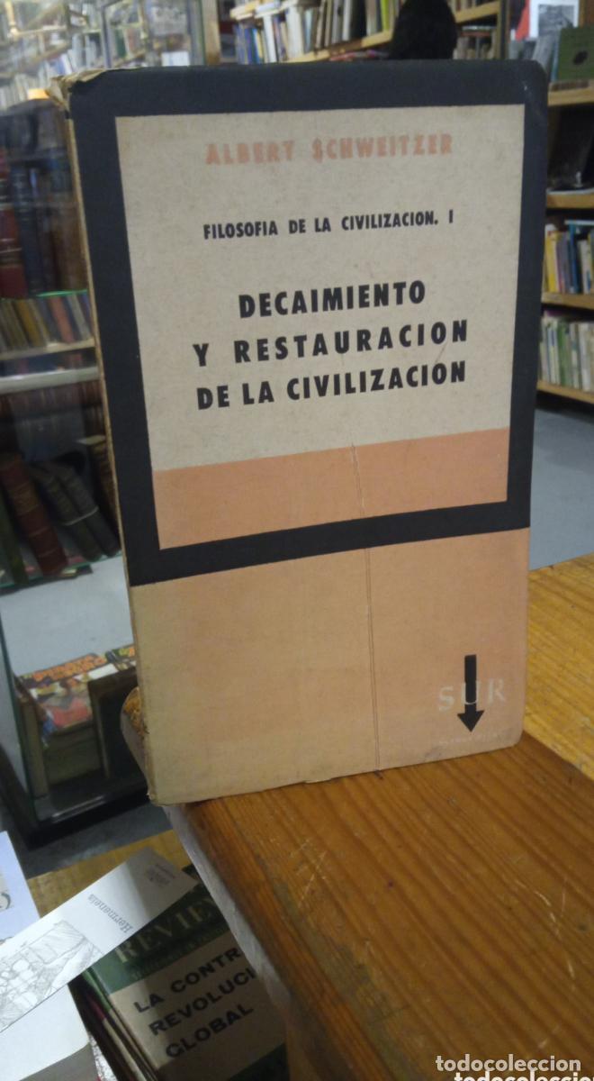 Libros: DECAIMIENTO Y RESTAURACION DE LA CIVILIZACION. SCHWEITZER - - Foto 1
