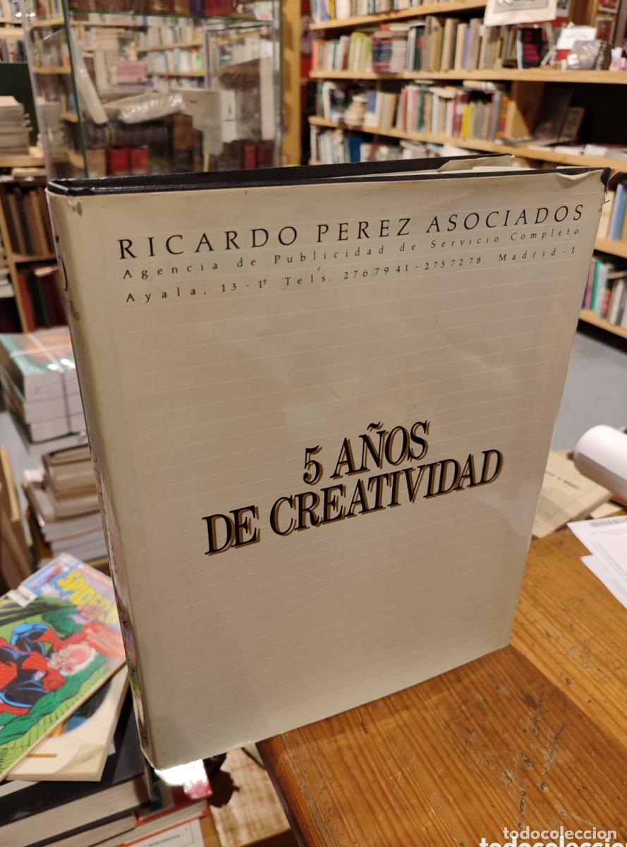5 A&Ntilde;OS DE CREATIVIDAD. RICARDO PEREZ ASOCIADOS -