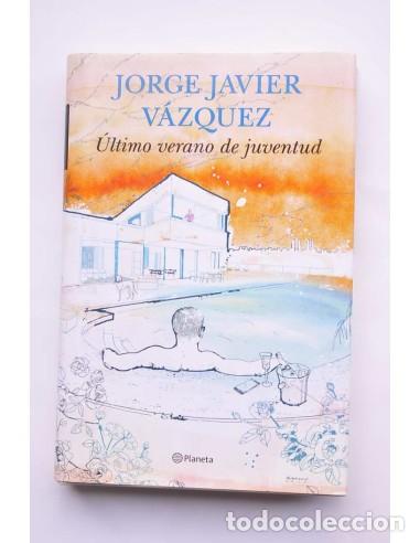 Libros: &Uacute;ltimo verano de juventud - V&Aacute;ZQUEZ, Jorge Javier - Foto 1