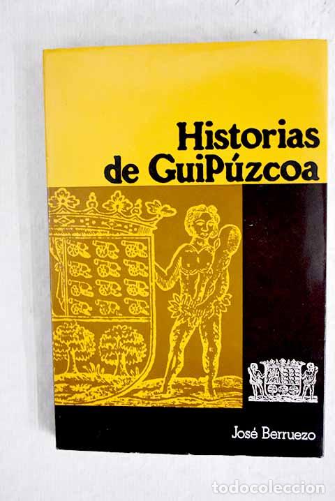 Libros: Historias de Guipuzcoa.- Berruezo, Jos&eacute; - Foto 1