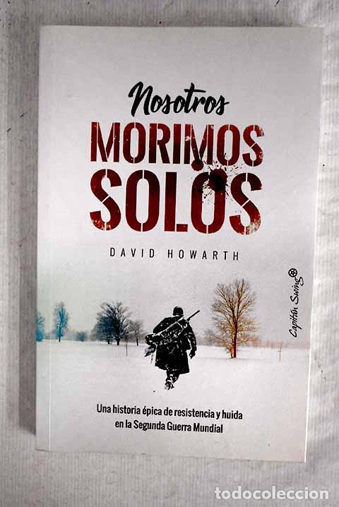 Libros: Nosotros morimos solos.- Howarth, David - Foto 1