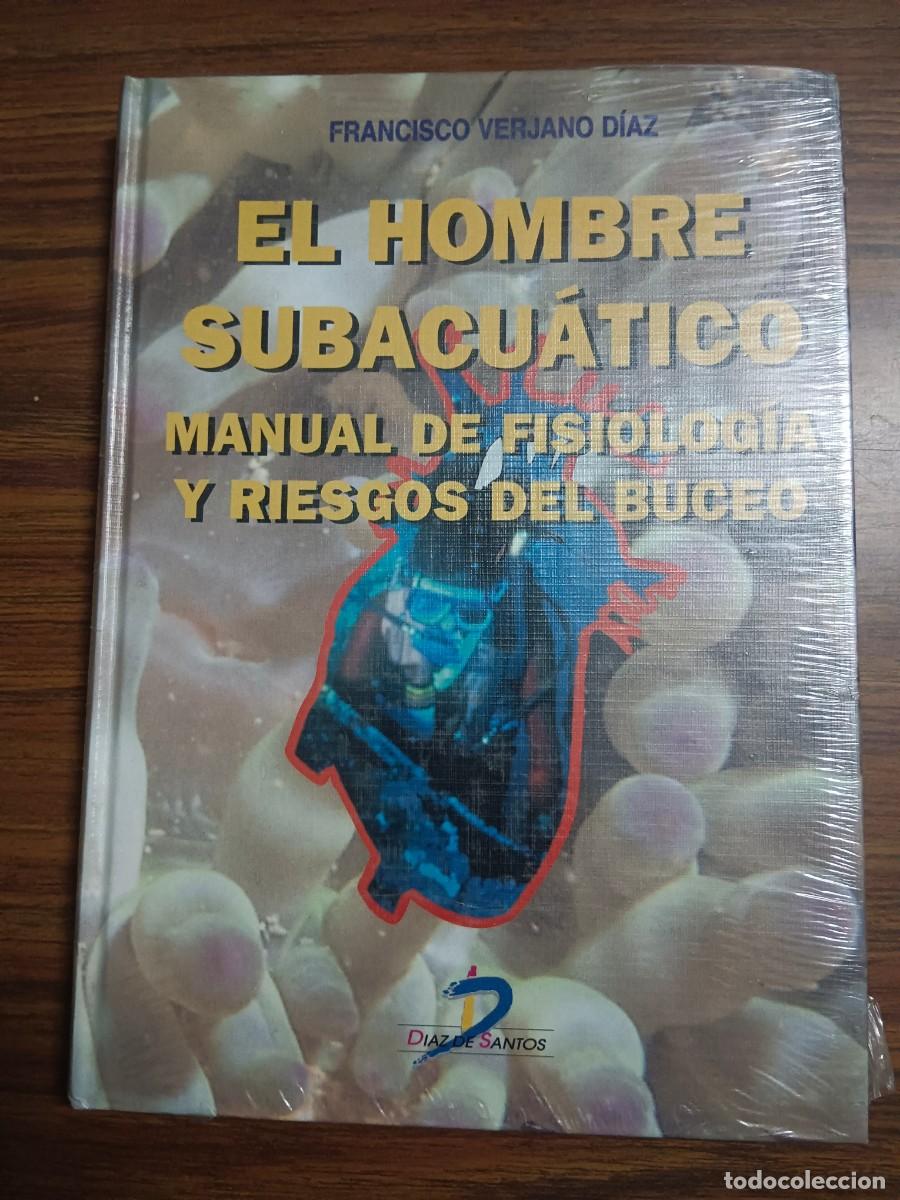 B&uuml;cher: EL HOMBRE SUBACUATICO - MANUAL DE FISIOLOGIA Y RIESGOS DE BUCEO - Francisco Verjano Diaz