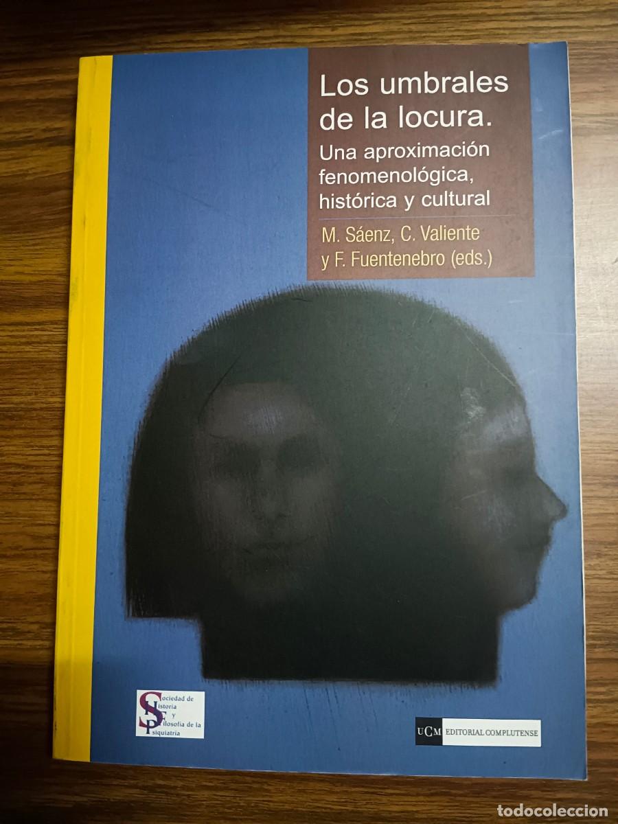 B&uuml;cher: LOS UMBRALES DE LA LOCURA - M. Saenz - C. Valiente y F. Fuentenebro (eds)